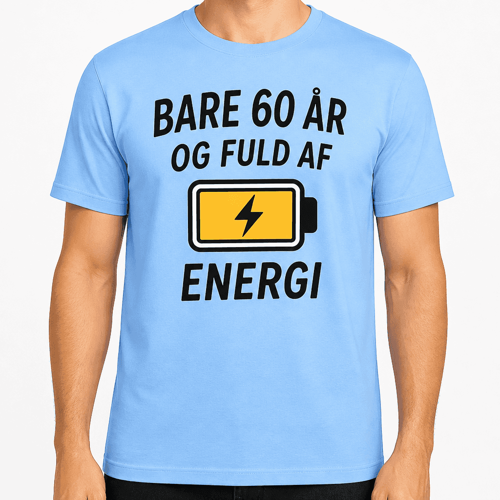 T-shirt til 60 års fødselsdag – Bare 60 år og fuld af energi