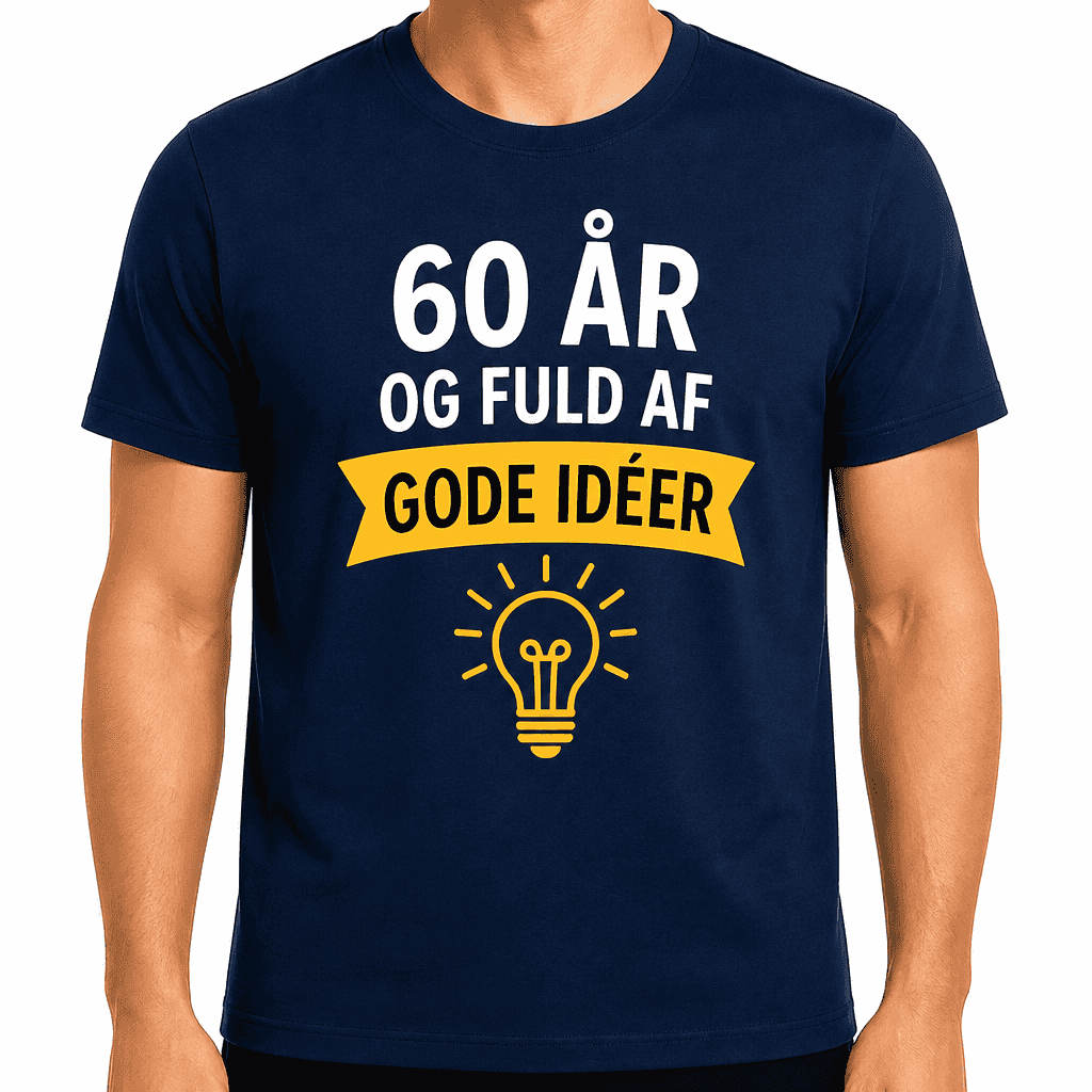 T-shirt til 60 års fødselsdag – 60 år og fuld af gode idéer