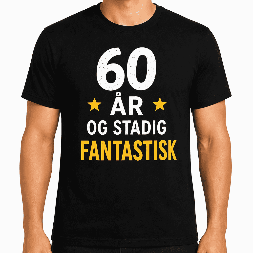 T-shirt til 60 års fødselsdag – 60 år og stadig fantastisk