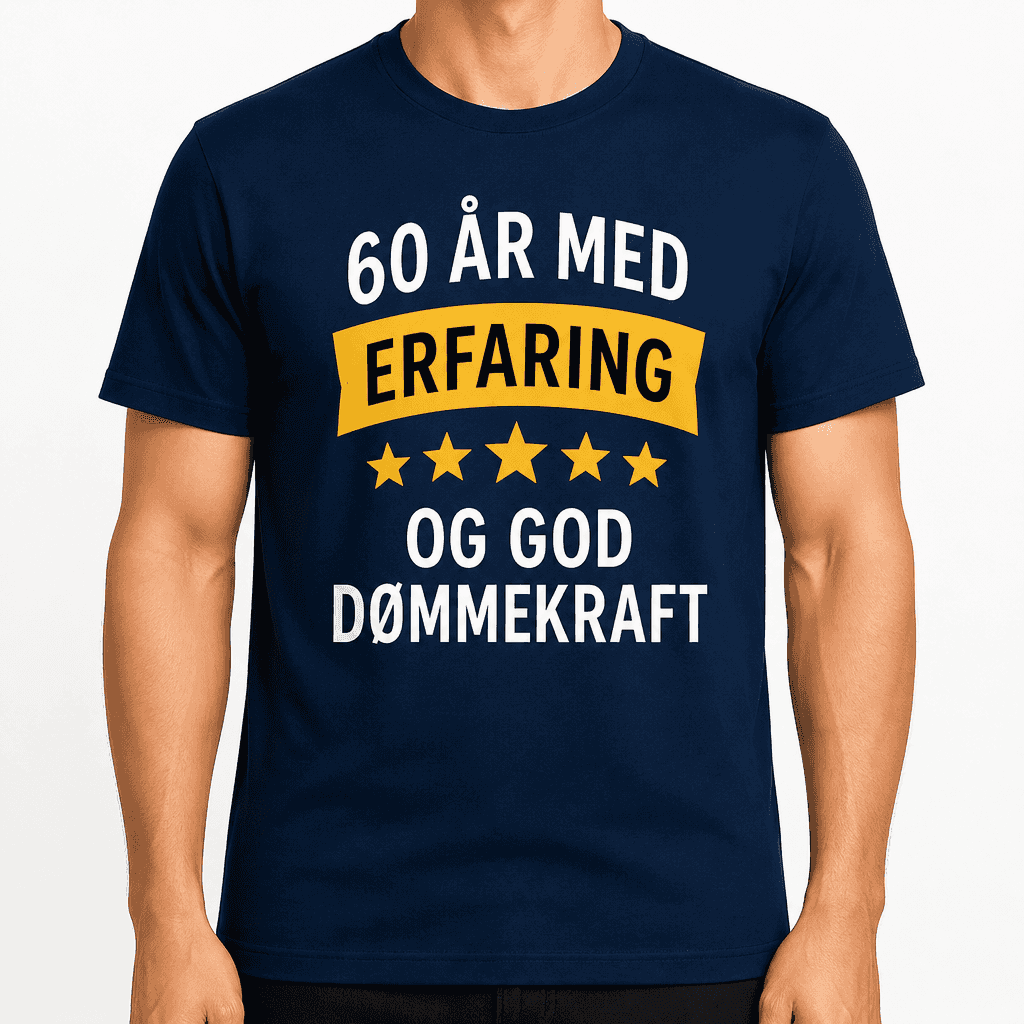 T-shirt til 60 års fødselsdag – 60 år med erfaring og god dømmekraft