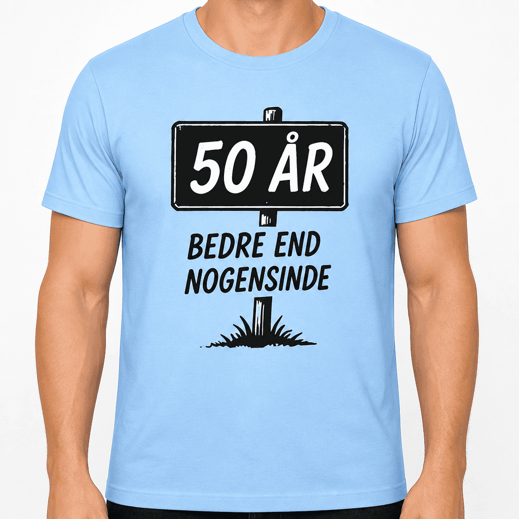T-shirt til 50 års fødselsdag – 50 år bedre end nogensinde
