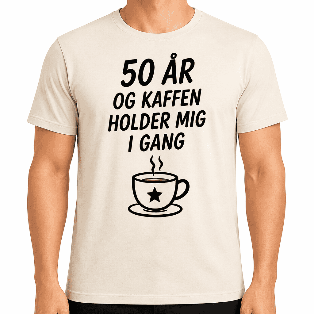 T-shirt til 50 års fødselsdag – 50 år og kaffen holder mig i gang