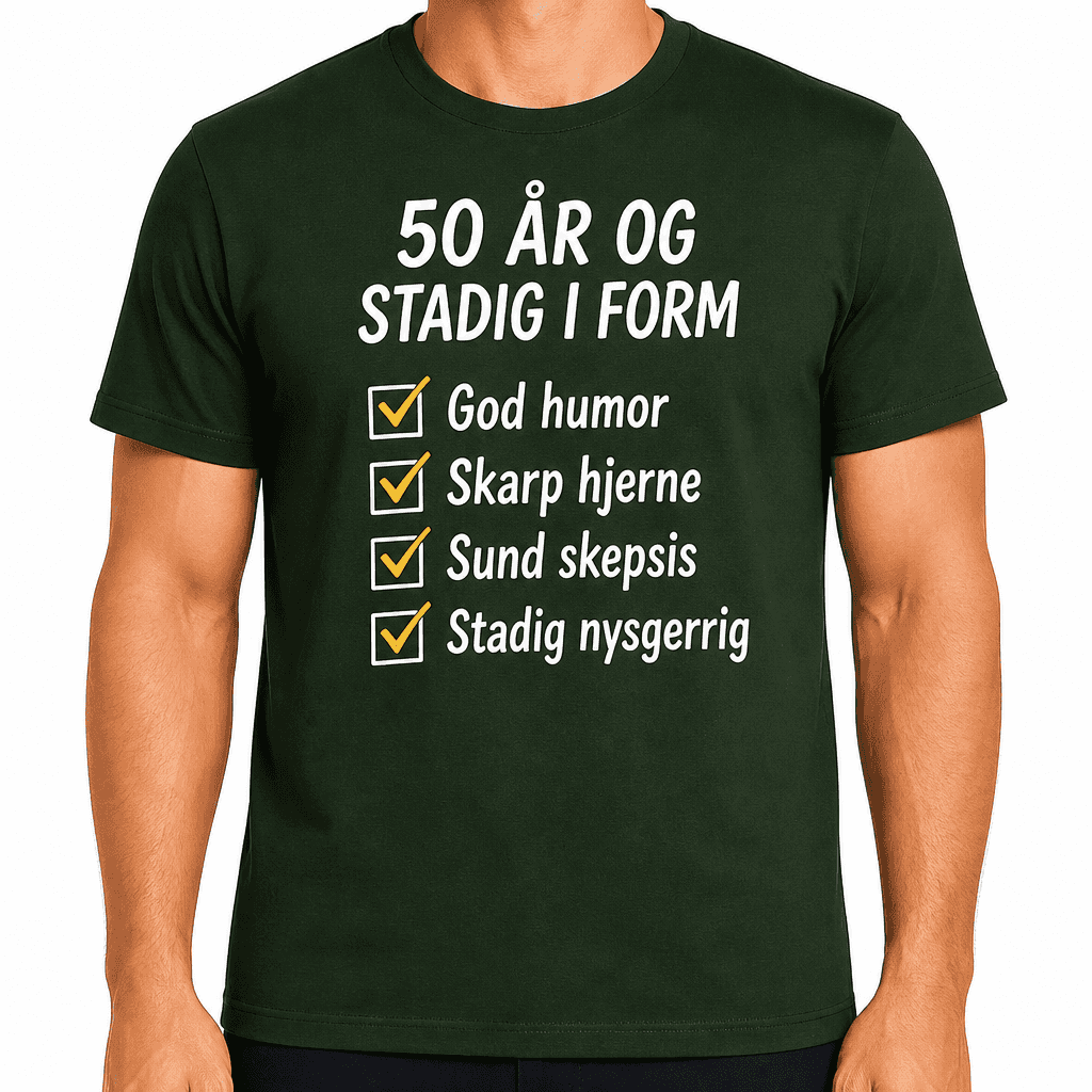 T-shirt til 50 års fødselsdag – 50 år og stadig i form