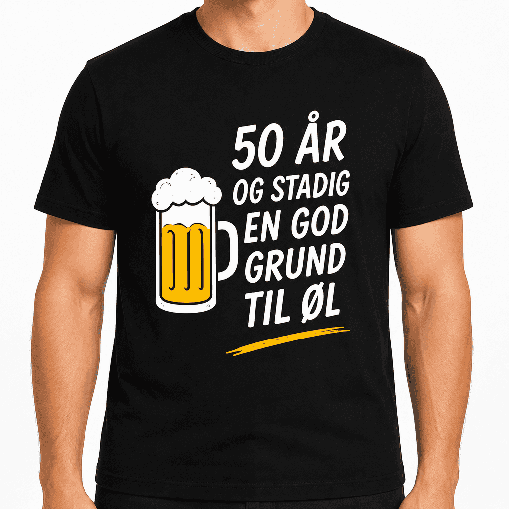 T-shirt til 50 års fødselsdag – 50 år og stadig en god grund til øl