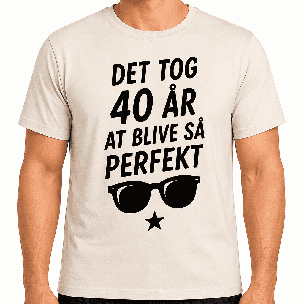 T-shirt til 40 års fødselsdag – Det tog 40 år at blive så perfekt