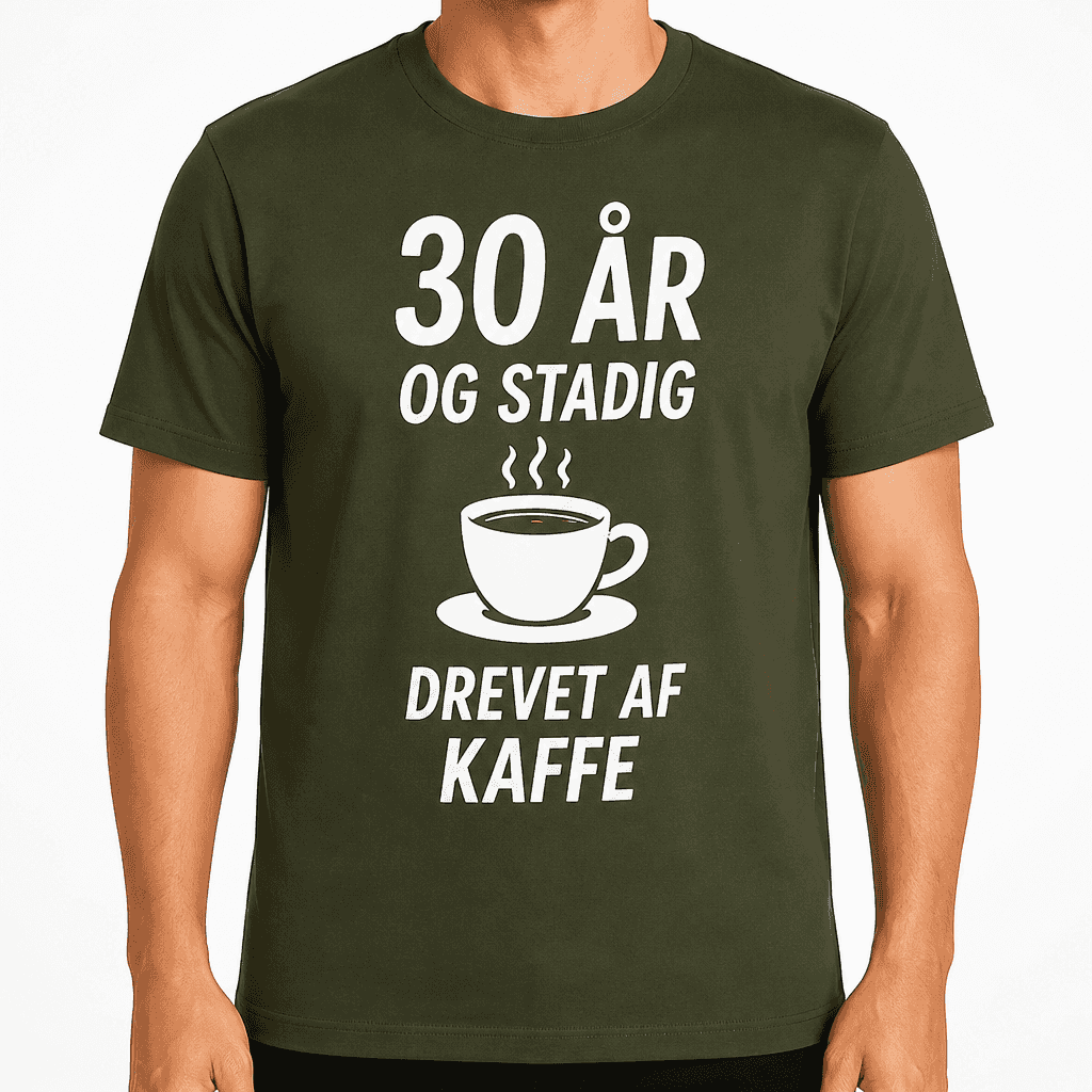 T-shirt til 30 års fødselsdag – 30 år og stadig drevet af kaffe