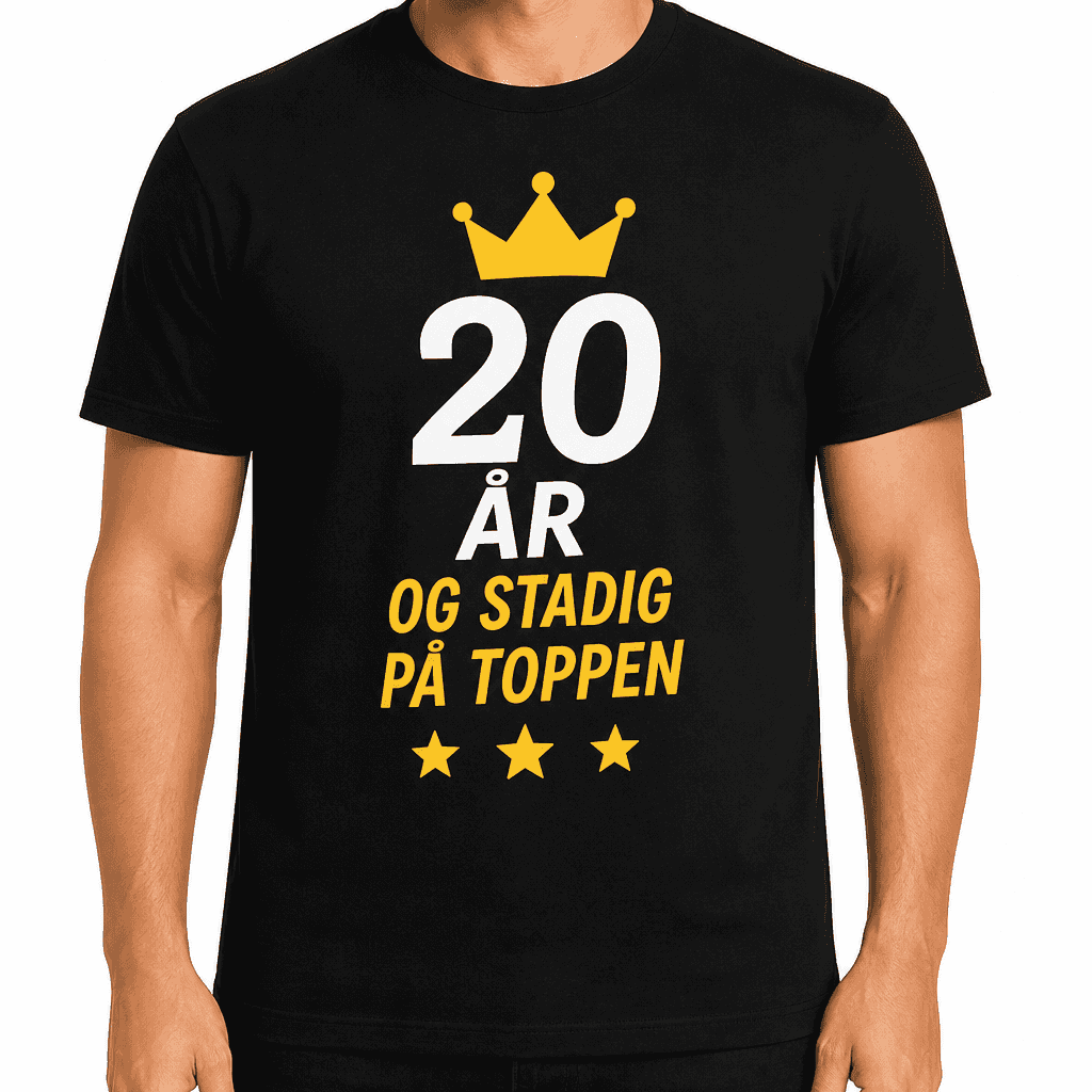 T-shirt til 20 års fødselsdag – 20 år og stadig på toppen