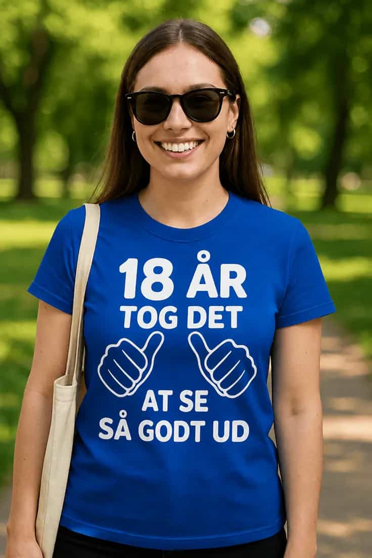 Sjov t-shirt 18 år ser godt ud – 18 ÅR TOG DET