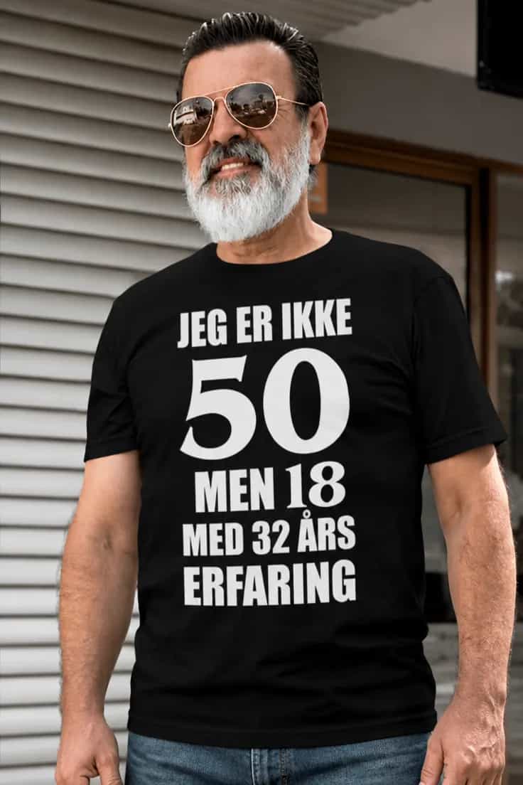 Sjov t-shirt 50 år med erfaring – JEG ER IKKE 50