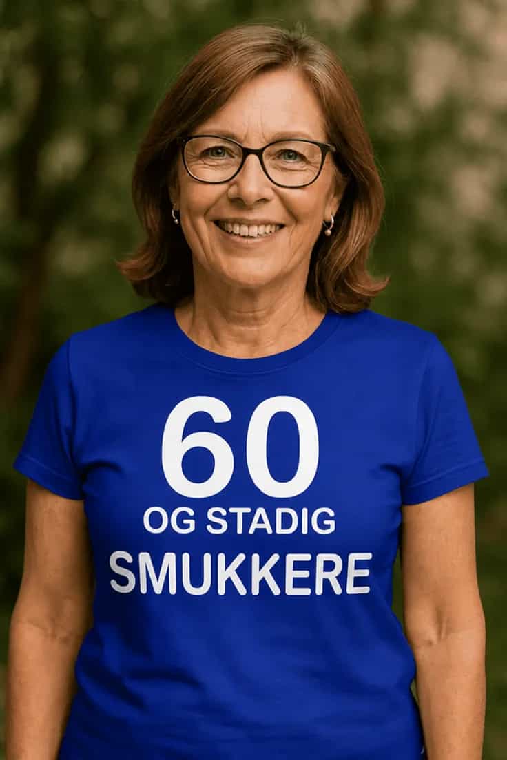 Sjov t-shirt 60 og stadig smukkere – 60 OG STADIG