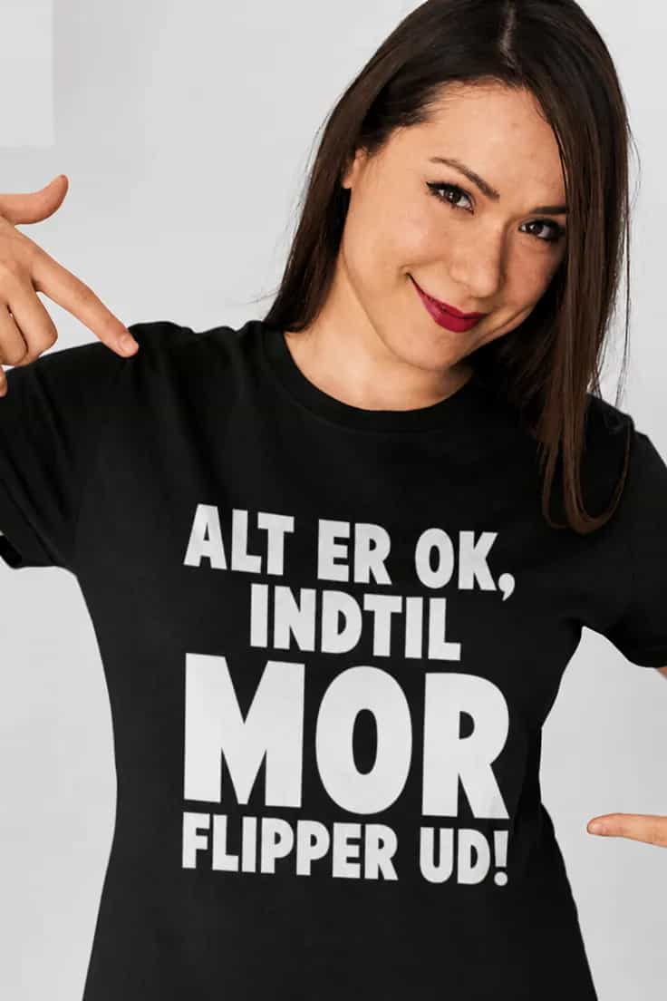 Sjov t-shirt Alt er ok mor – ALT ER OK, INDTIL MOR
