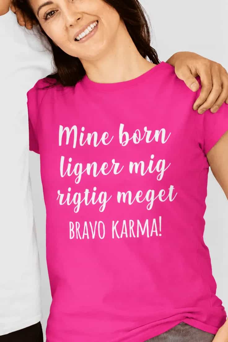Sjov t-shirt Bravo karma – Mine børn ligner mig