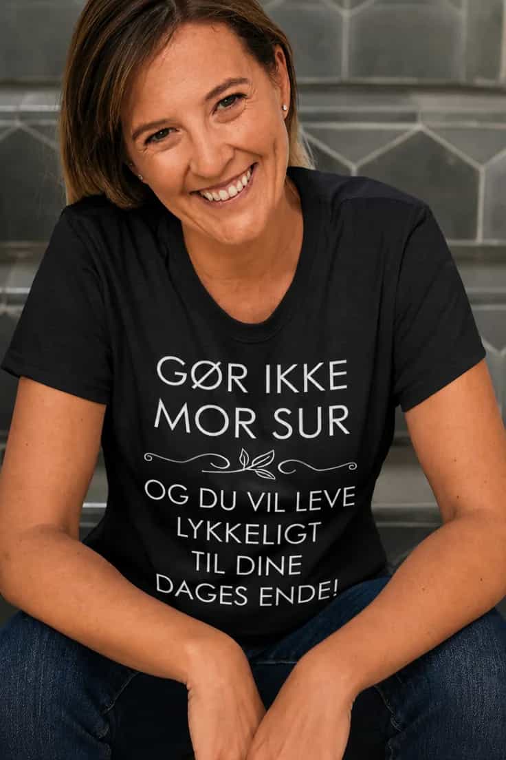 Sjov t-shirt Gør ikke mor sur – GØR IKKE MOR SUR