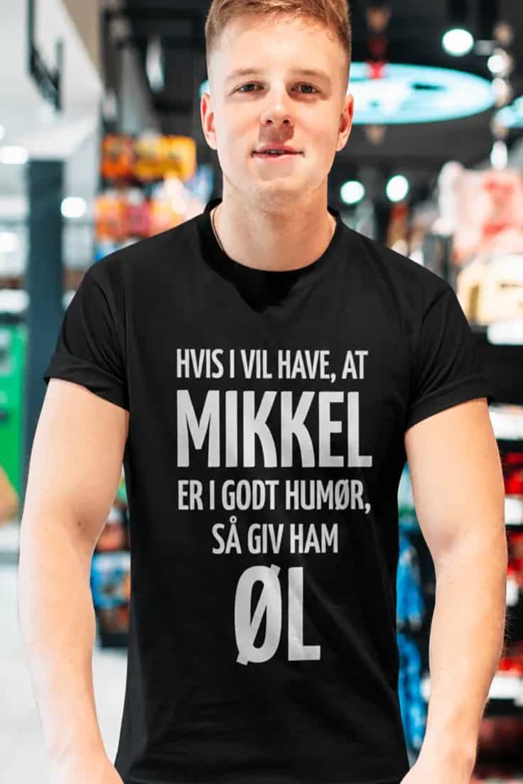Sjov t-shirt Giv ham øl med navn – HVIS I VIL HAVE