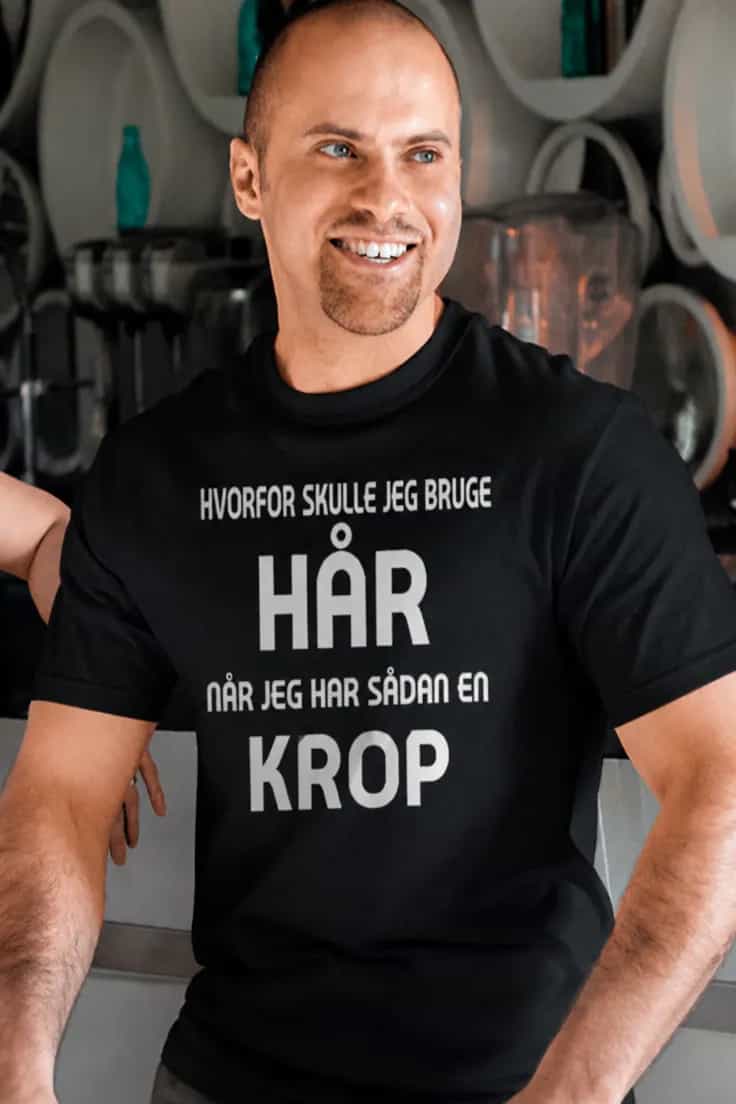 Sjov t-shirt Hvorfor bruge hår – HVORFOR SKULLE JEG