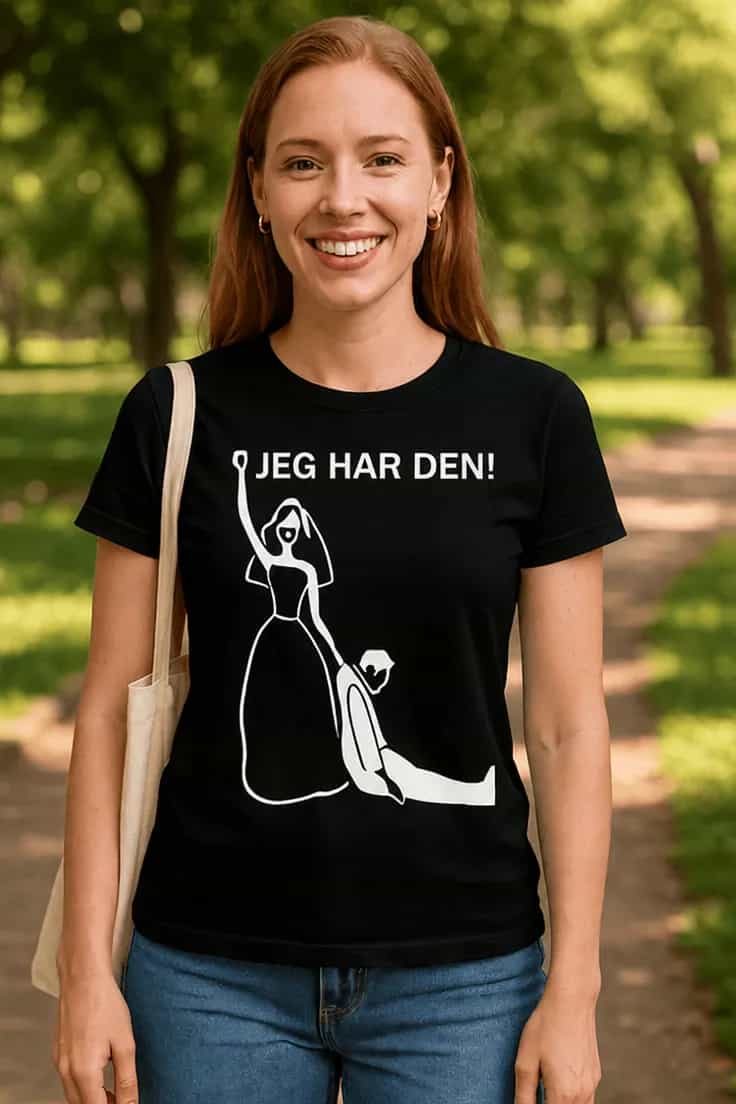 Sjov t-shirt Jeg har den – JEG HAR DEN!