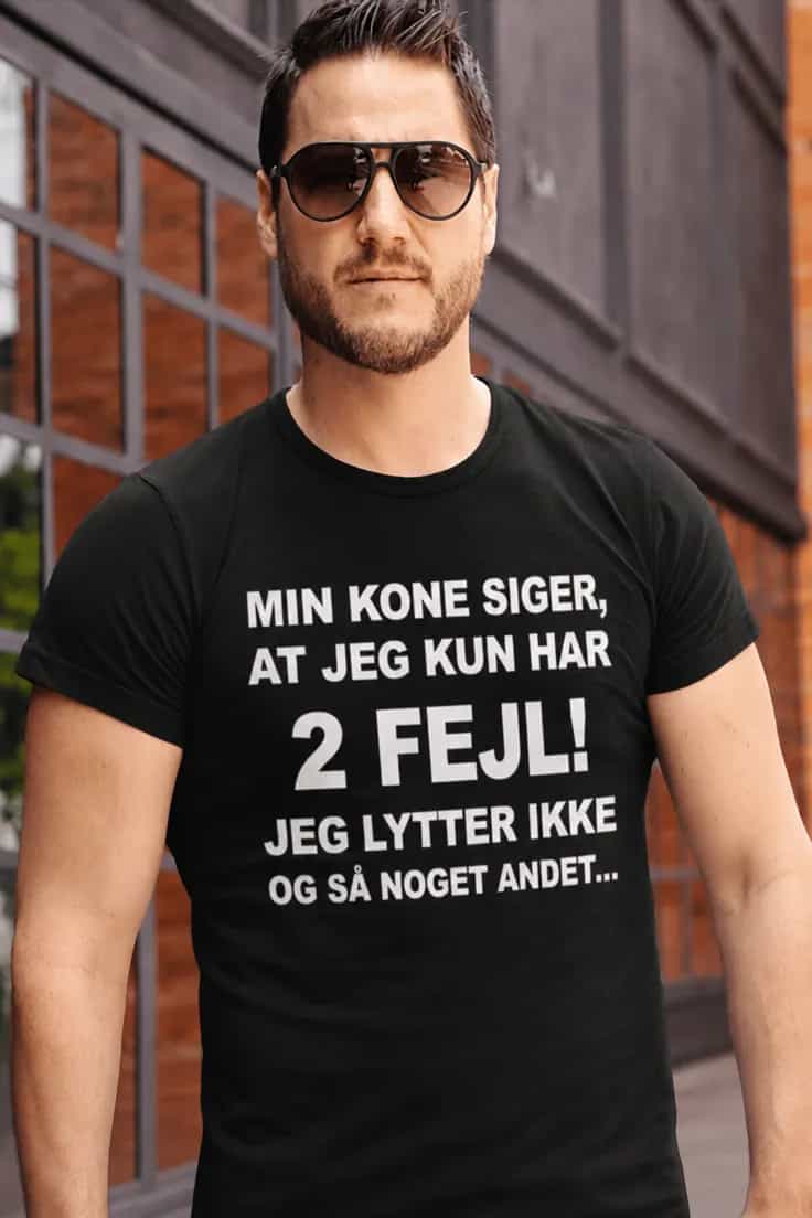 Sjov t-shirt Jeg har to fejl – MIN KONE SIGER,