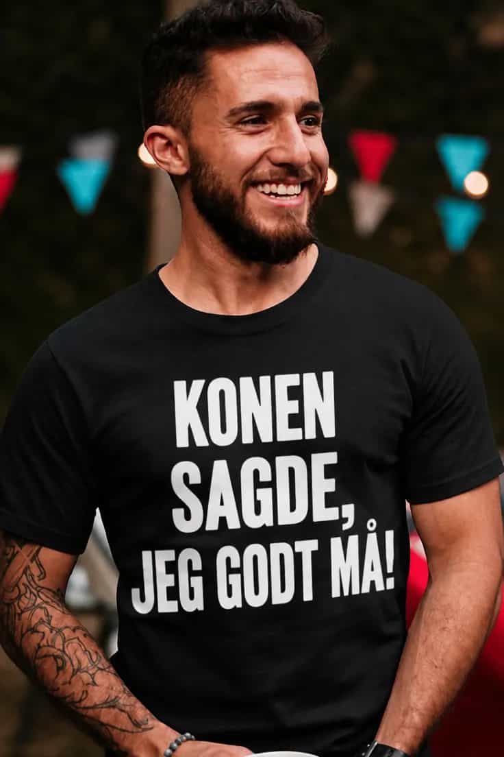 Sjov t-shirt Konen sagde jeg må - KONEN SAGDE,