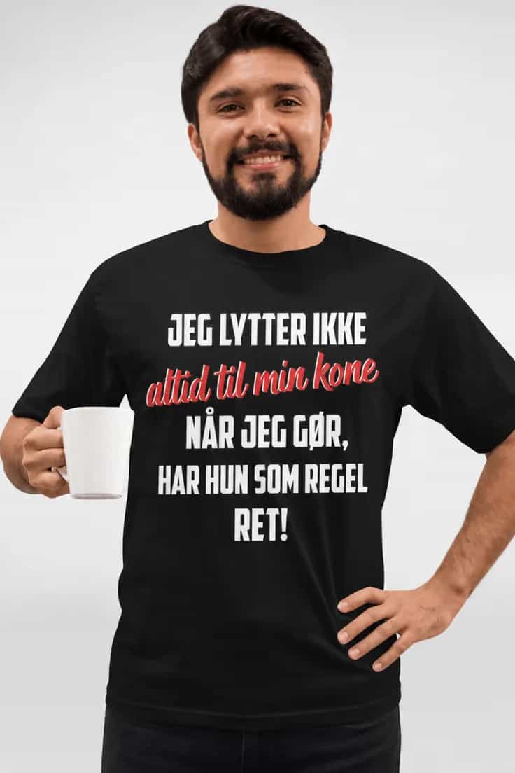 Sjov t-shirt Lytter til konen – JEG LYTTER IKKE
