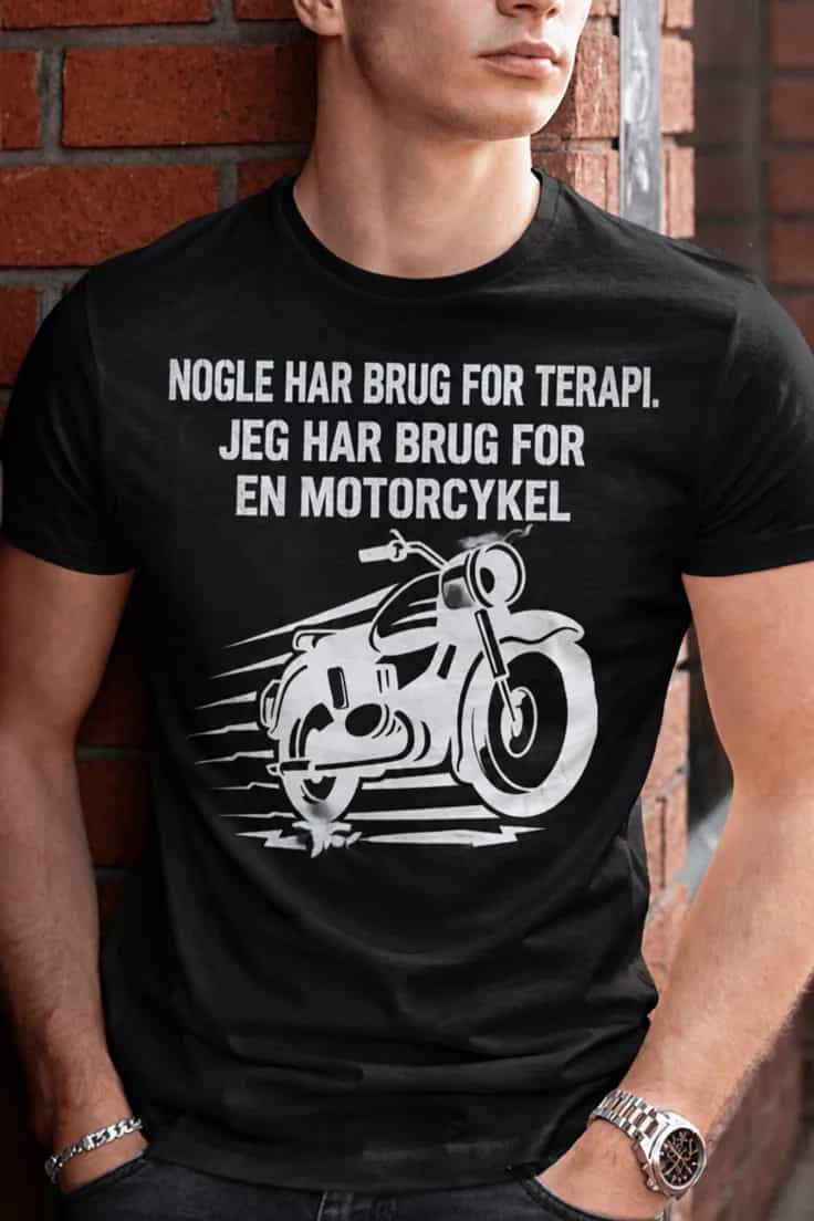Sjov t-shirt Motorcykelterapi – NOGLE HAR BRUG FOR