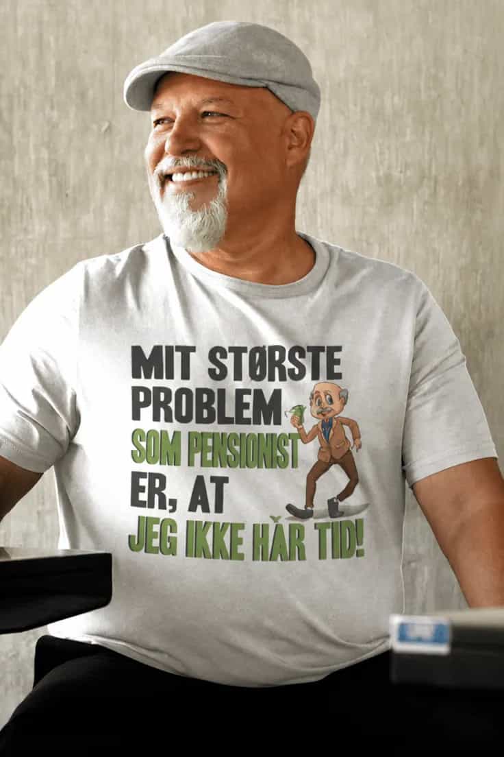 Sjov t-shirt Pensionist uden tid – MIT STØRSTE