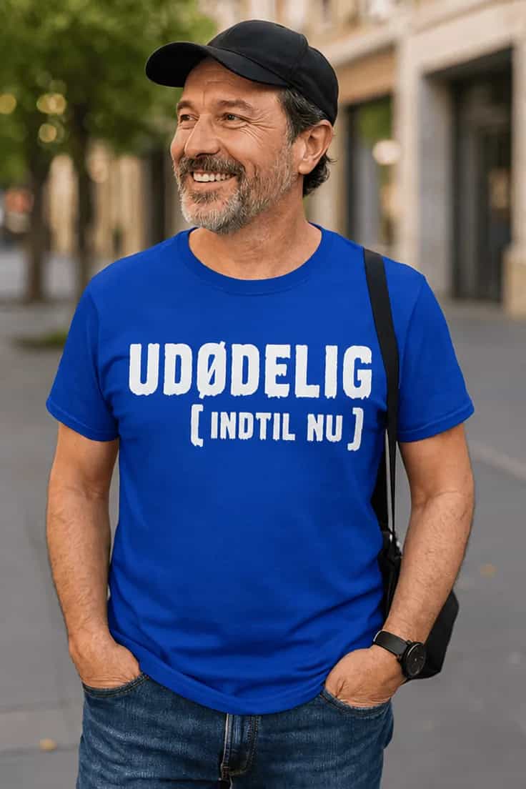 Sjov t-shirt Udødelig indtil nu – UDØDELIG [INDTIL NU]