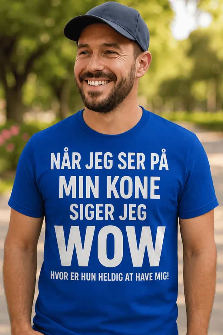 Sjov t-shirt Wow min kone – NÅR JEG SER PÅ