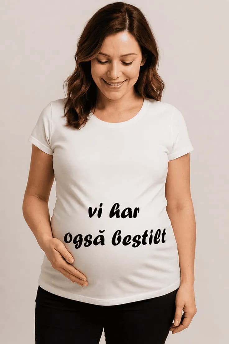 Gravid t-shirt Vi har også bestilt