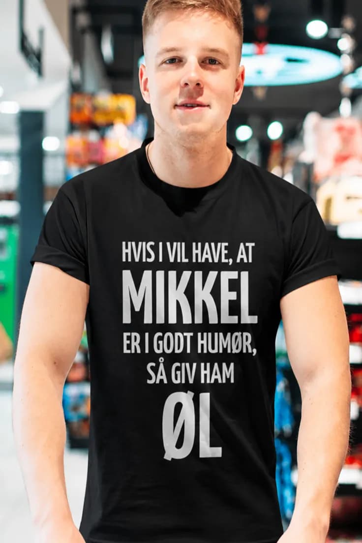 Sjov t-shirt Giv ham øl med navn – HVIS I VIL HAVE