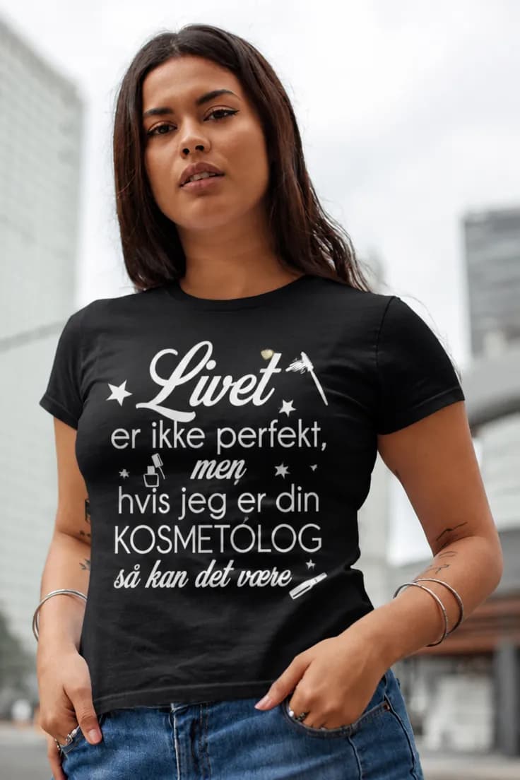 Sjov t-shirt Perfekt kosmetolog – Livet er ikke perfekt