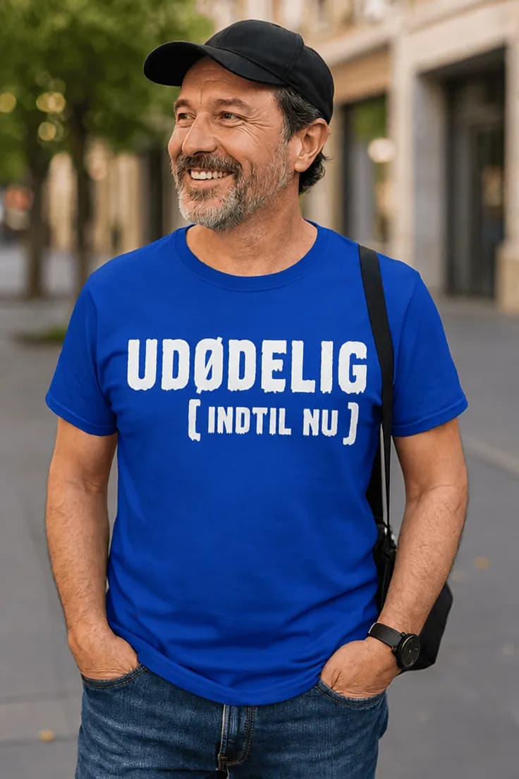 Sjov t-shirt Udødelig indtil nu – UDØDELIG [INDTIL NU]