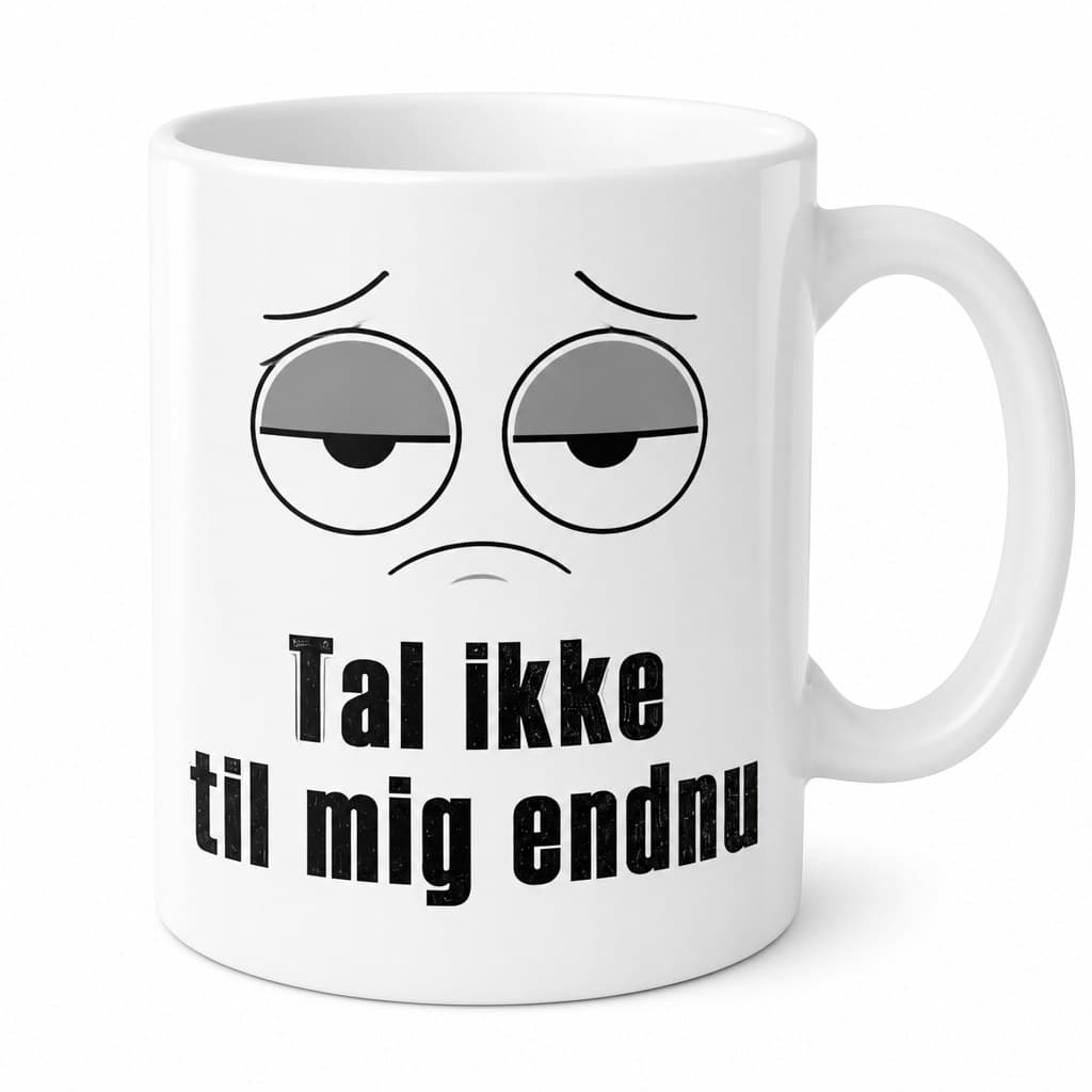 Morgengrim mug – Tal ikke til mig endnu