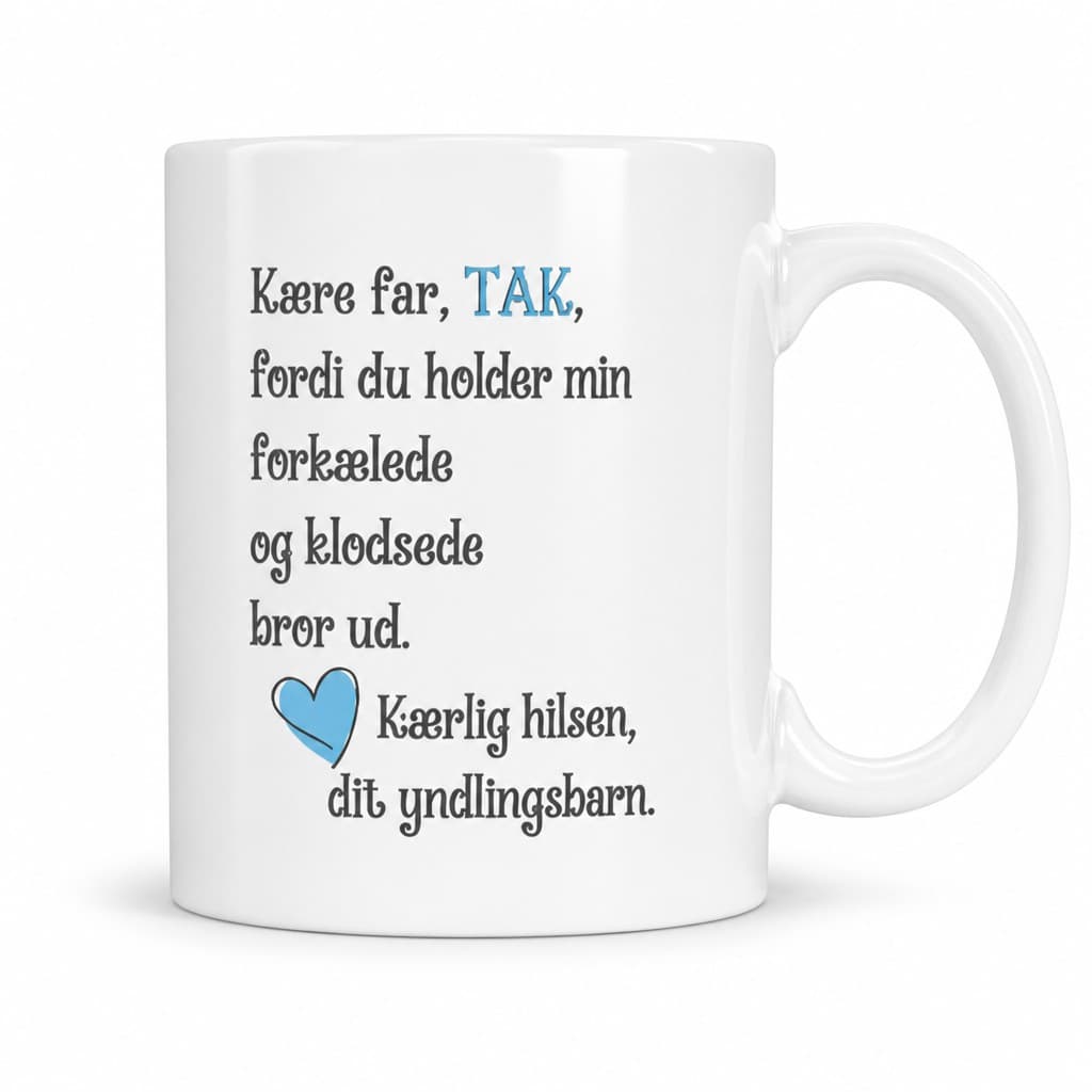 Sjovt krus yndlingsbarn tak far – Kære far, TAK,
