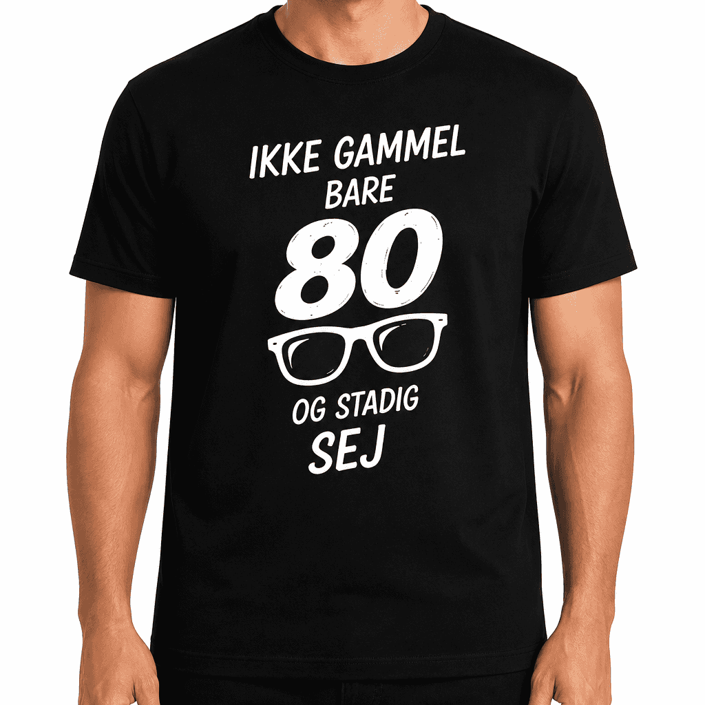 T-shirt til 80 års fødselsdag – Ikke gammel bare 80 og stadig sej