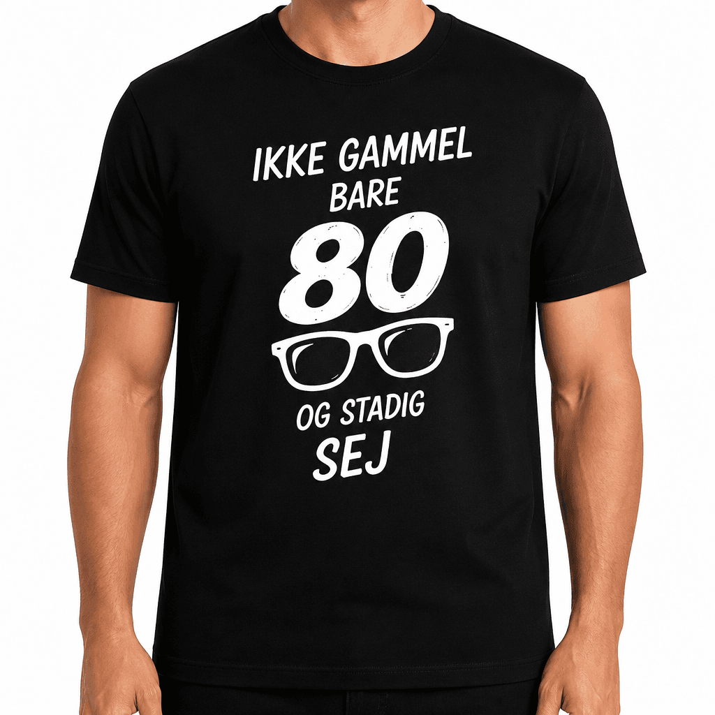 T-shirt til 80 års fødselsdag – Ikke gammel bare 80 og stadig sej