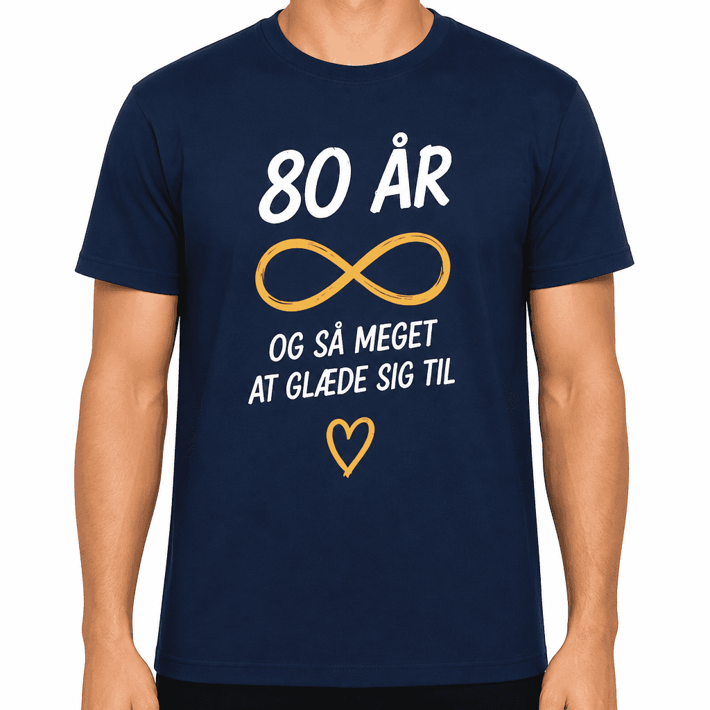 T-shirt til 80 års fødselsdag – 80 år og så meget at glæde sig til