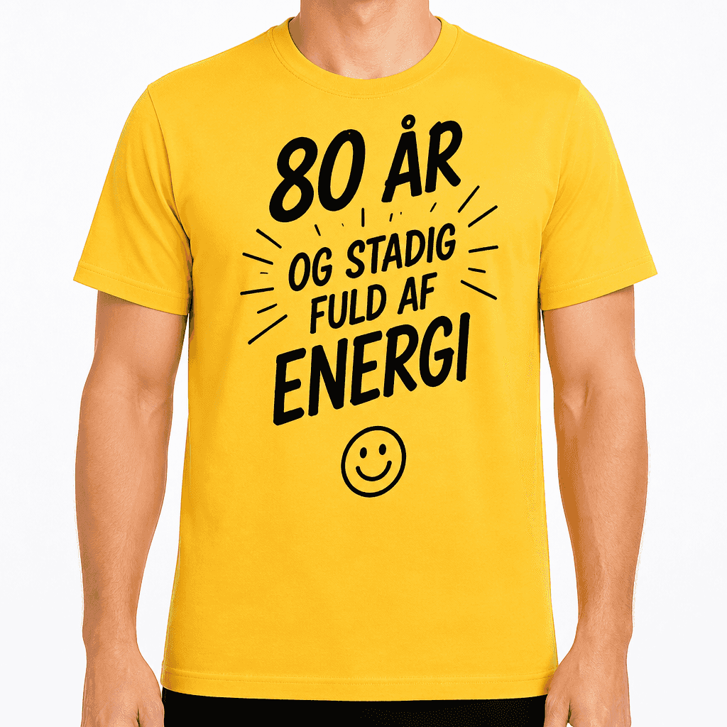 T-shirt til 80 års fødselsdag – 80 år og stadig fuld af energi