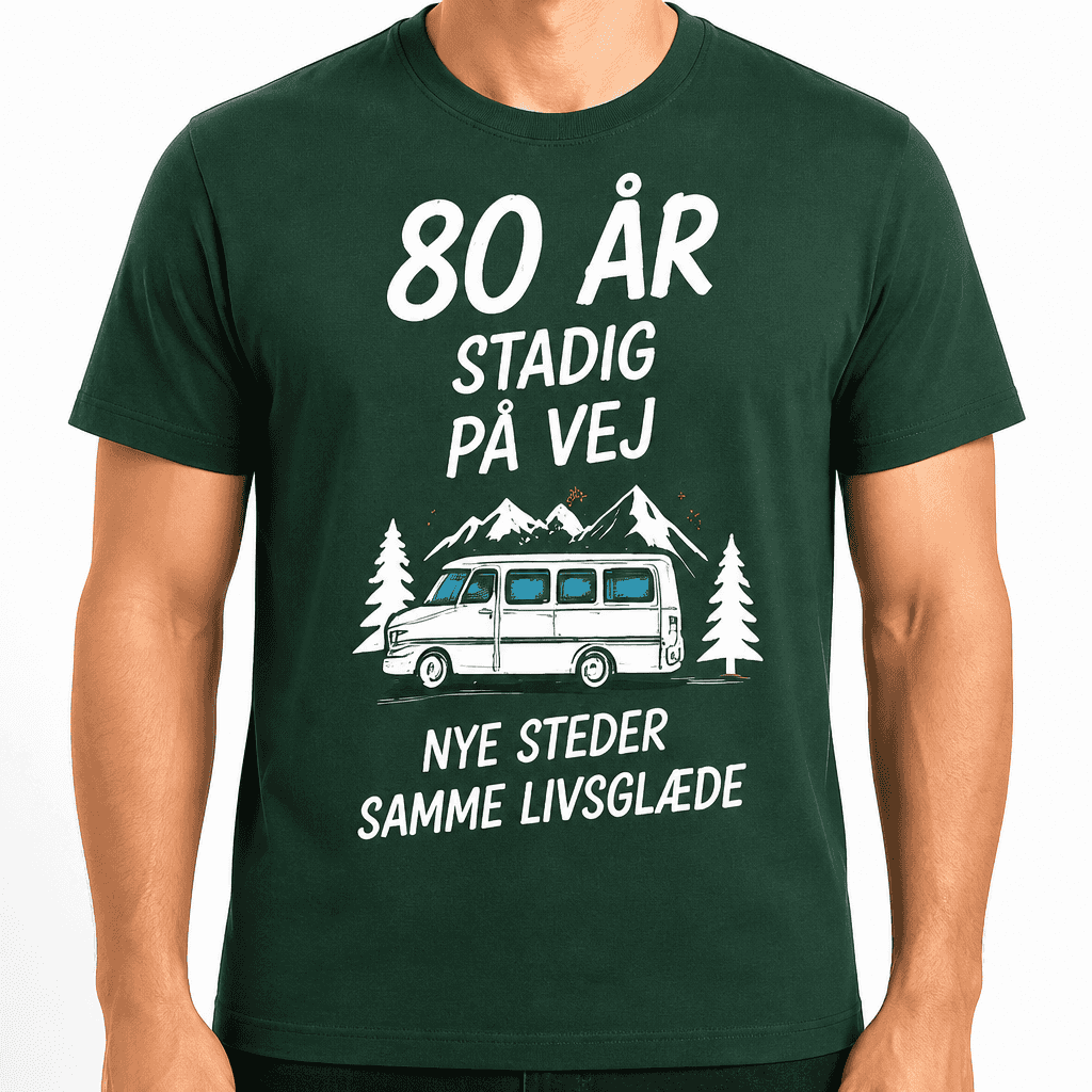 T-shirt til 80 års fødselsdag – 80 år stadig på vej nye steder samme livsglæde