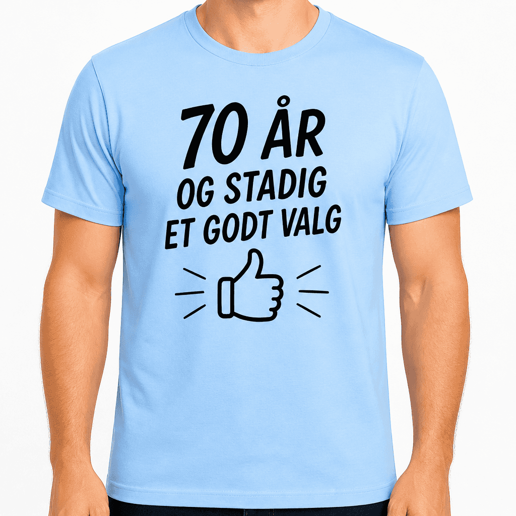 T-shirt til 70 års fødselsdag – 70 år og stadig et godt valg
