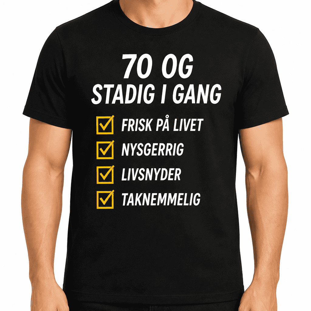 T-shirt til 70 års fødselsdag – 70 og stadig i gang