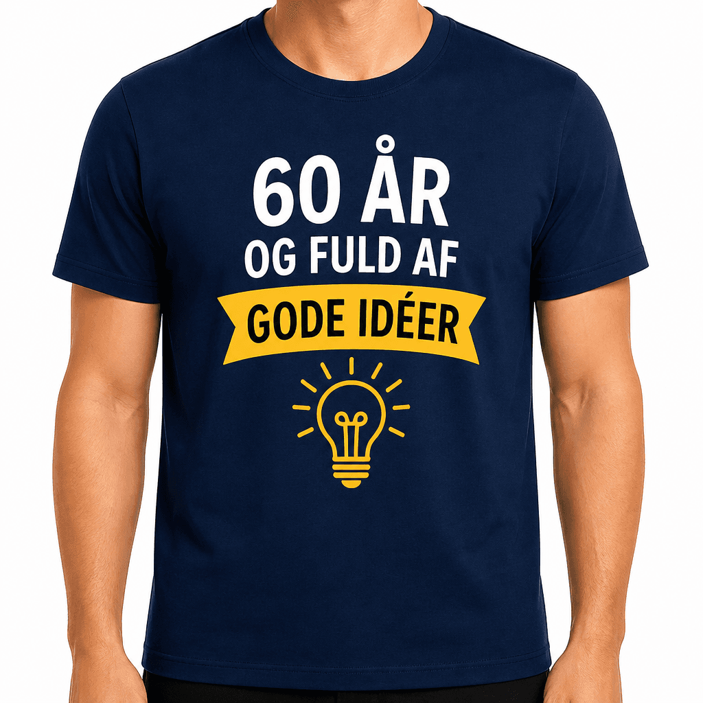 T-shirt til 60 års fødselsdag – 60 år og fuld af gode idéer
