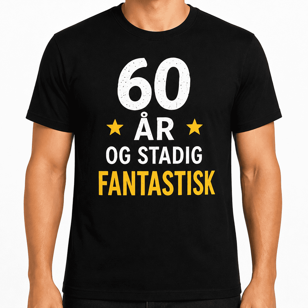 T-shirt til 60 års fødselsdag – 60 år og stadig fantastisk