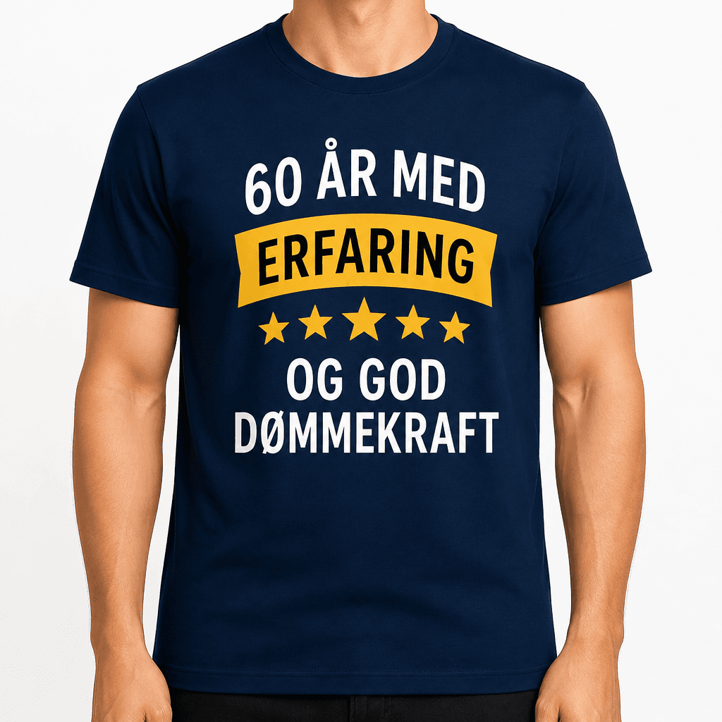 T-shirt til 60 års fødselsdag – 60 år med erfaring og god dømmekraft