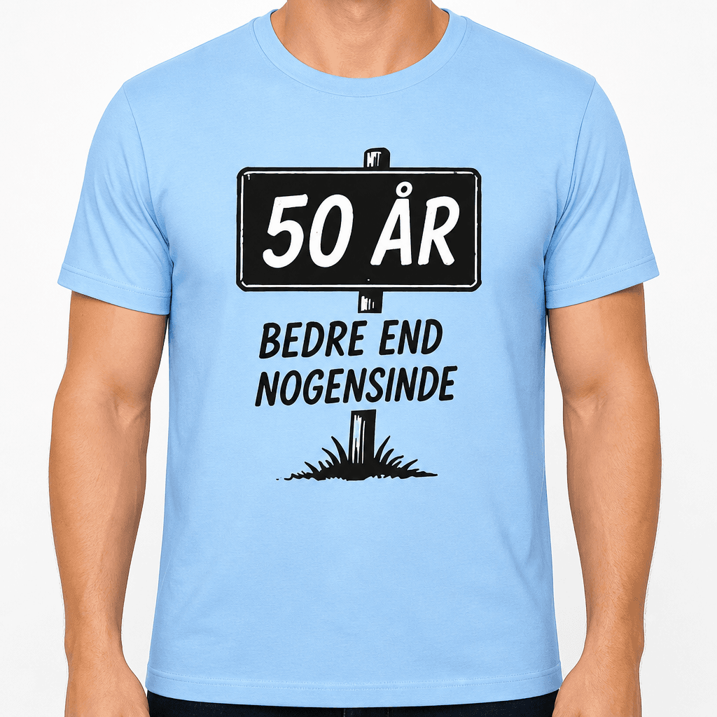 T-shirt til 50 års fødselsdag – 50 år bedre end nogensinde