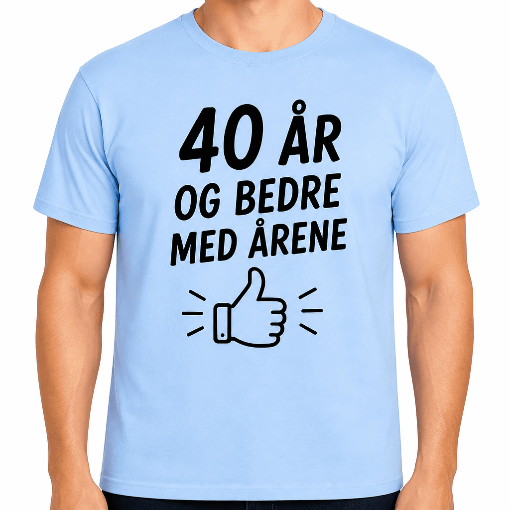 T-shirt til 40 års fødselsdag – 40 år og bedre med årene