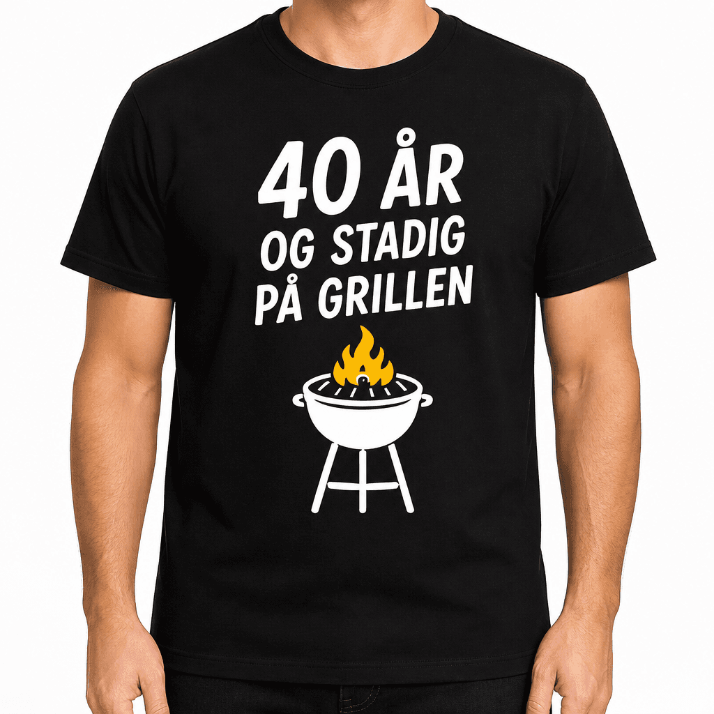 T-shirt til 40 års fødselsdag – 40 år og stadig på grillen