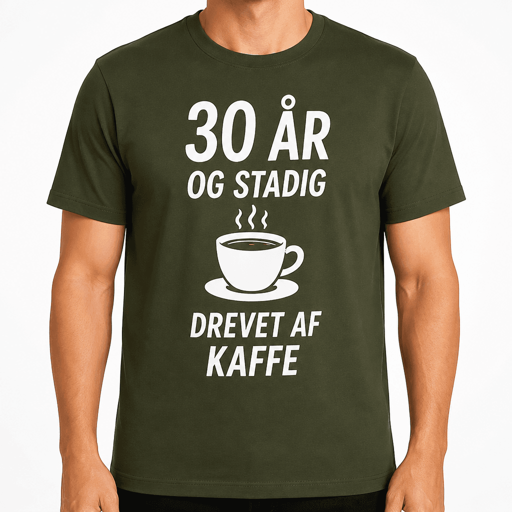 T-shirt til 30 års fødselsdag – 30 år og stadig drevet af kaffe