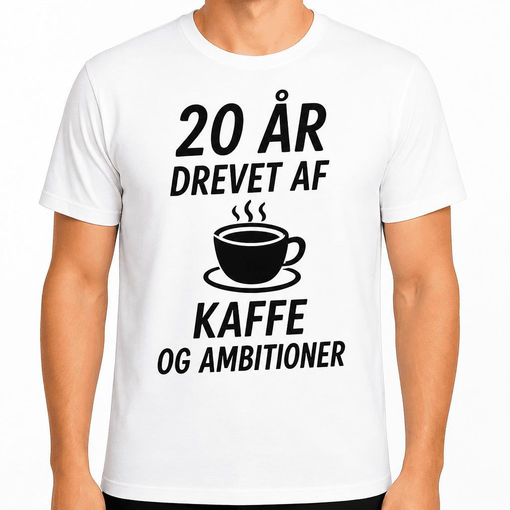 T-shirt til 20 års fødselsdag – 20 år drevet af kaffe og ambitioner