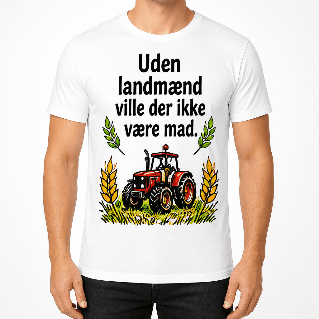 Landmand T-shirt – Uden landmænd ville der ikke være mad.