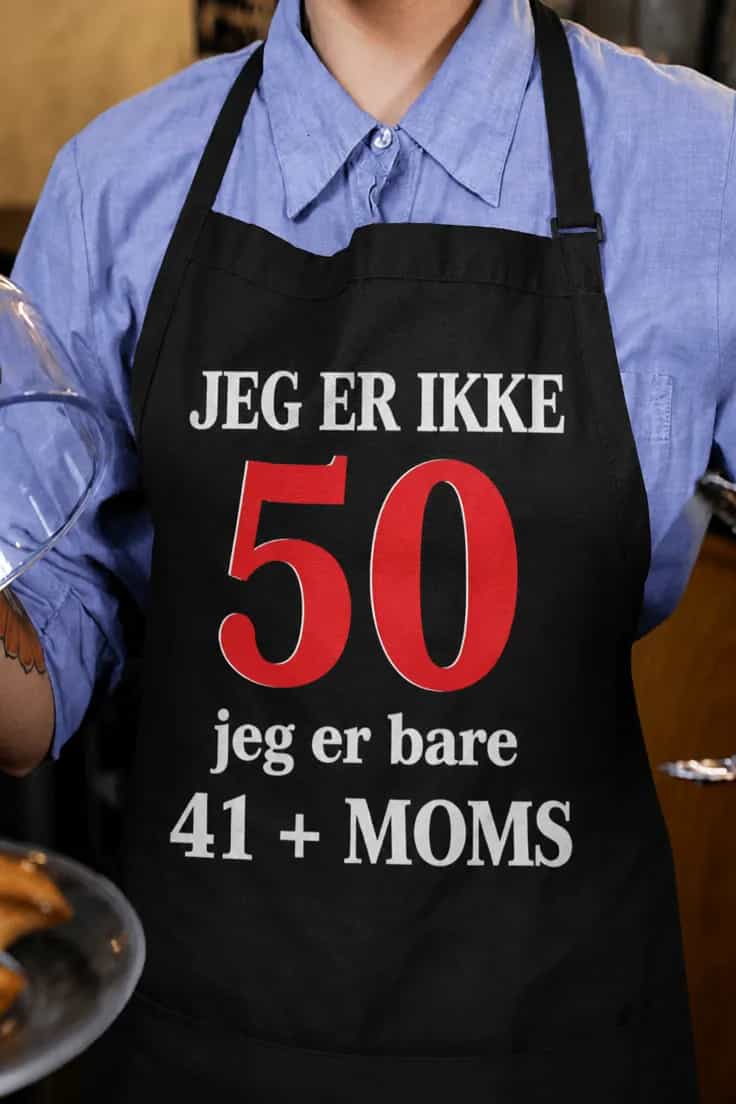 Forklæde Ikke 50 bare 41 moms – JEG ER IKKE